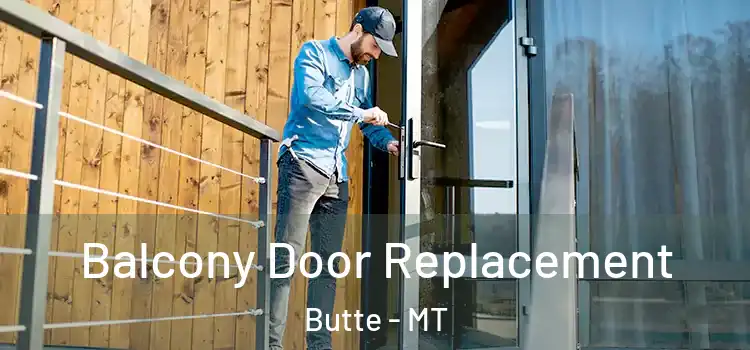  Balcony Door Replacement Butte - MT