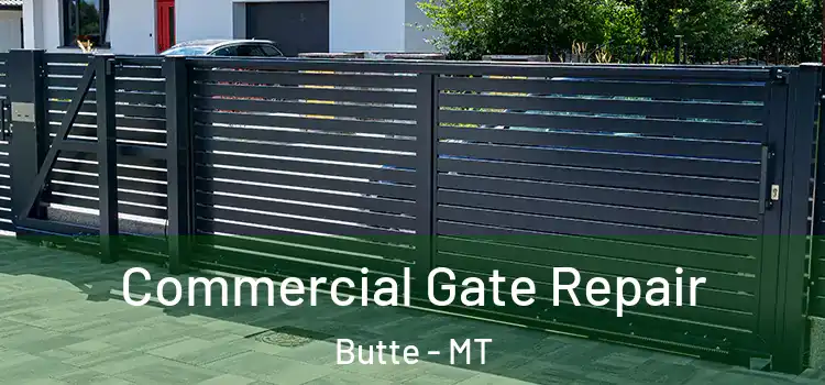  Commercial Gate Repair Butte - MT