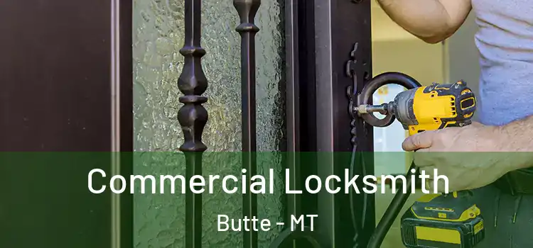 Commercial Locksmith Butte - MT