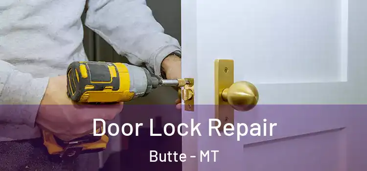  Door Lock Repair Butte - MT