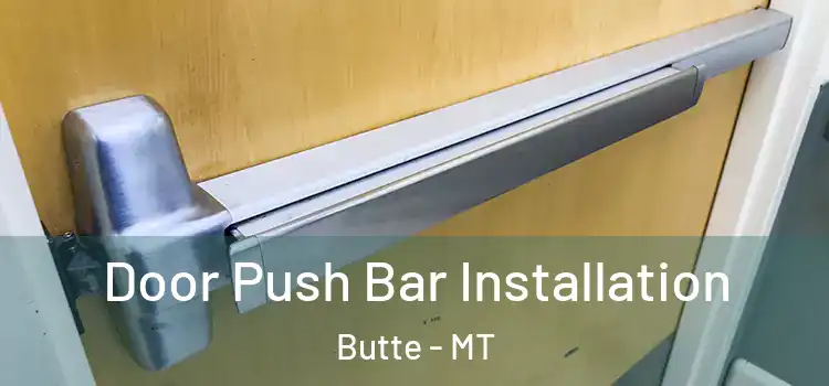 Door Push Bar Installation Butte - MT