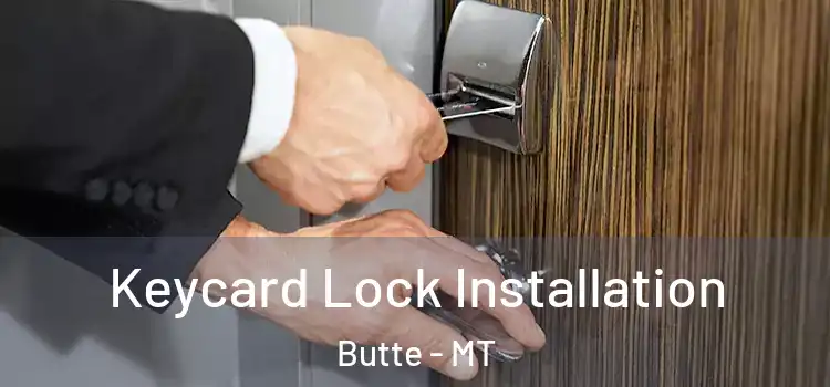 Keycard Lock Installation Butte - MT